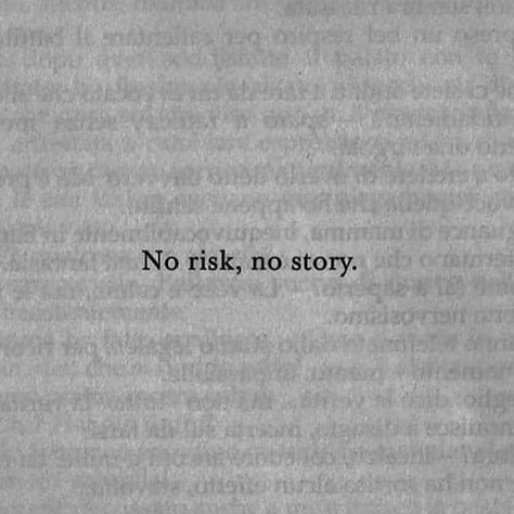 No Risk No Story, Poem Quotes, Reminder Quotes, White Photo, Deep Thought Quotes, Quote Aesthetic, Pretty Words, Pretty Quotes, Thoughts Quotes