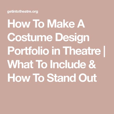 How To Make A Costume Design Portfolio in Theatre | What To Include & How To Stand Out Costume Design Prompts, Costume Designer Portfolio, Costume Design Portfolio, Costume Portfolio, Gcse Drama, Audition Tips, Technical Theatre, Theatre Outfit, Theater Design