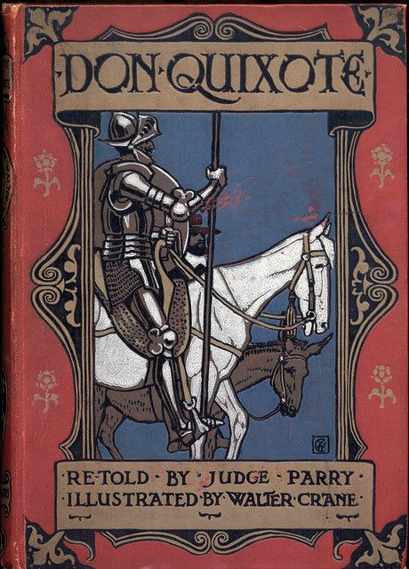 q-1 | bergmanesque | Flickr Walter Crane, Vintage Book Cover, Buch Design, Vintage Book Covers, Beautiful Book Covers, Don Quixote, Antiquarian Books, Old Book, Book Cover Art