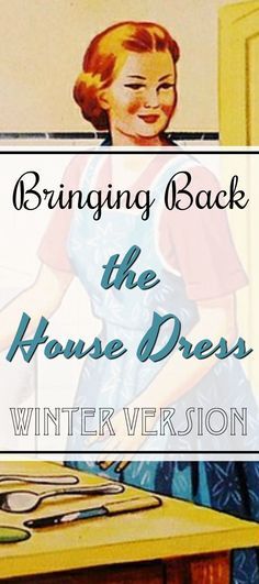 House Dress House Dress Vintage, Winter House Dress, 50s House Dress, Wearing Dresses Everyday, 1950s House Dress, Vintage Winter Outfits 50s, Homemaker Dress, Housewife Tips, House Dress Pattern