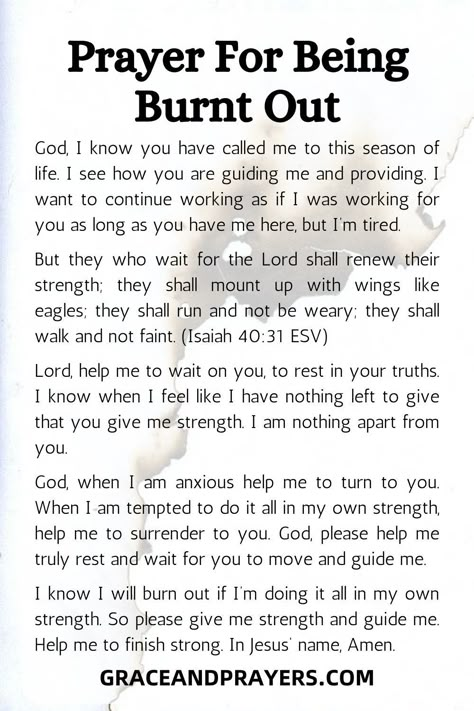 Feeling burnt out is a sign to slow down and seek solace in God's presence, where renewal and peace await.

Find strength and rejuvenation in a prayer for being burnt out, a heartfelt invocation for God’s restorative power to refresh your weary soul.

Rediscover your zeal and purpose through divine intervention. Read more about this prayer at Grace and Prayers. Feeling Burnt Out Quotes Motivation, Prayers For Burnout, Prayer For Restoration, Psalm Magic, Burnt Out, 2024 Prayers, Prayer For Strength, Teach Me To Pray, Time To Pray