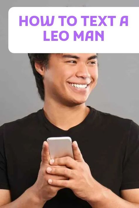 How To Text A Leo Man - Vekke Sind How To Seduce A Leo Man, Leo Men Facts Relationships, Leo Man Traits, Leo Man In Love, Keep Him Interested, Leo Man, Casual Relationship, Romantic Words, Leo Women