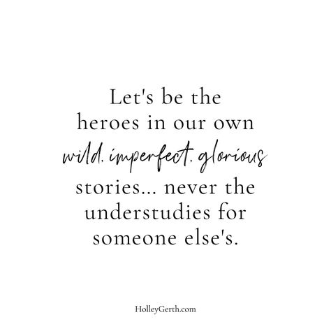 Let's be the heroes in our own wild, imperfect, glorious stories... never the understudies for someone else's. April Fools Joke, Recovery Quotes, Story Quotes, Greater Good, Verse Quotes, Your Beautiful, Bible Verses Quotes, Encouragement Quotes, Attitude Quotes