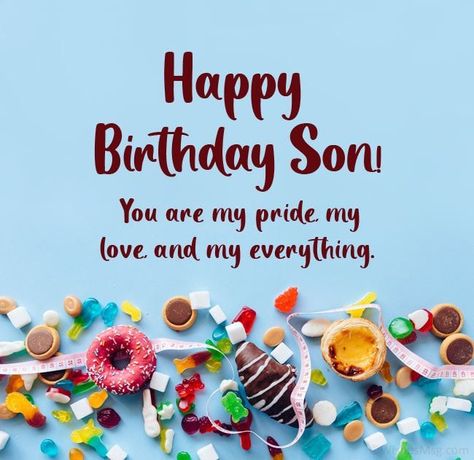 Happy Birthday Quotes Son, Happy Birthday Son Wishes, Birthday Boy Quotes, Happy Birthday Son Images, Happy Birthday Wishes For Him, Inspirational Birthday Wishes, Happy Birthday Mom Quotes, Son Birthday Quotes, Birthday Wishes For Mom