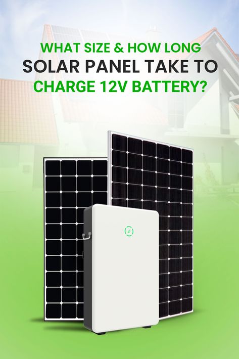 What Size & How Long Solar Panel Take to Charge 12v Battery? Solar Energy Design, Energy Facts, Solar Calculator, Solar Panel Battery, Solar Inverter, Battery Storage, Solar Battery, Solar Panel, Solar Energy