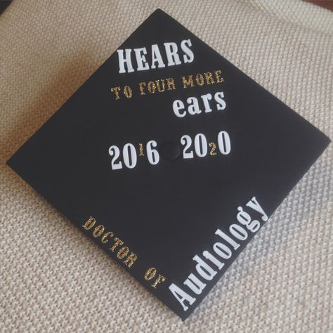 Future Doctor of Audiology graduation cap idea Audiology Graduation Cap, Audiology Student, Grad Cap Ideas, Caps Ideas, College Crafts, High School Graduation Cap, Diy Graduation Cap, Diy Graduation, College Graduation Pictures