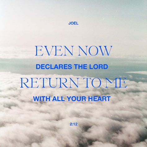 Joel 2:12 “Yet even now,” declares the LORD, “Return to Me with all your heart, And with fasting, weeping and mourning | New American Standard Bible (NASB) | Download The Bible App Now Jack Hibbs, Joel 2, Christian Sayings, Verse Wallpaper, Slow To Anger, Youversion Bible, New American Standard Bible, Amplified Bible, Bible Stuff