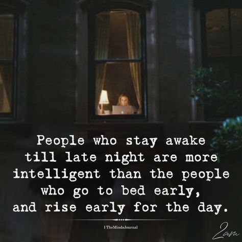 People Who Stay Awake Till Late Night - https://themindsjournal.com/people-who-stay-awake-till-late-night/ How To Study Late At Night, Night People Quotes, How To Stay Awake All Night To Study, Night Study Quotes, Late Night Study Quotes, How To Stay Awake All Night, How To Stay Up All Night, Late Night Study Motivation, Night Study Motivation