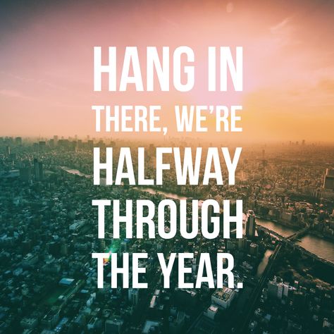 July 1st is Second Half of The Year Day! That's 182 days till 2016 is over! Half A Year Quotes, July Half Year Quotes, Half Way Through The Year Quotes, 1st Day Of The Month Quotes, Half Year Quotes, Halfway Through The Year Quotes, Second Half Of The Year Quotes, 1st July Quotes, 1 July Quotes