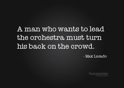 "A man who wants to lead the orchestra must turn his back on the crowd." --Max Lucado #quote #leadership  Anyone in DC listening? Because we need Godly leaders who put the interests of the people ahead of their own. ---for the common good... Max Lucado, Vie Motivation, Words Worth, Leadership Quotes, Quotable Quotes, Powerful Words, True Words, Great Quotes, Orchestra