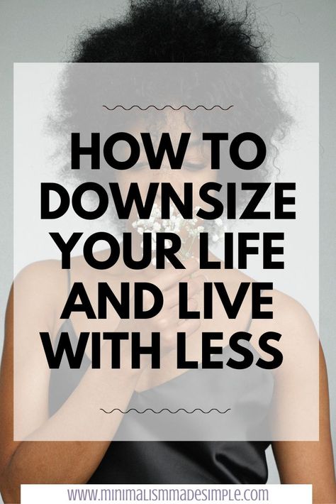 Downsizing Your Home Simple Living, How To Downsize, Downsizing Tips, Live With Less, Minimalist Living Tips, Camper Interior Design, Becoming Minimalist, Today's Society, Simply Life