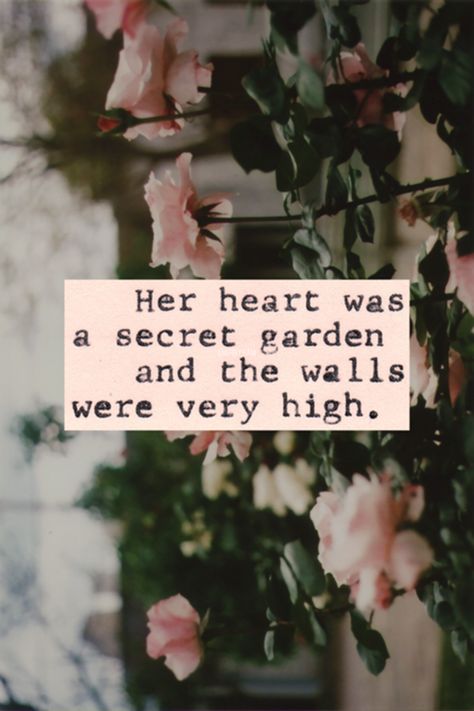 A Secret Garden, The Secret Garden, Princess Bride, E Card, A Quote, Infj, Great Quotes, Beautiful Words, Secret Garden