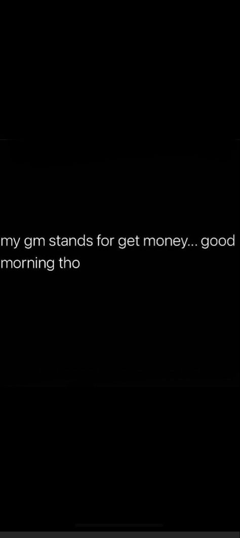 Getting Money Tweets, Good Morning Tweets From Twitter, Money Twitter Quotes, Goodmorning Twitter Quote, Good Morning Quotes Twitter, High Twitter Quotes, Good Morning Tweets, Money Tweets, Pimp Quotes