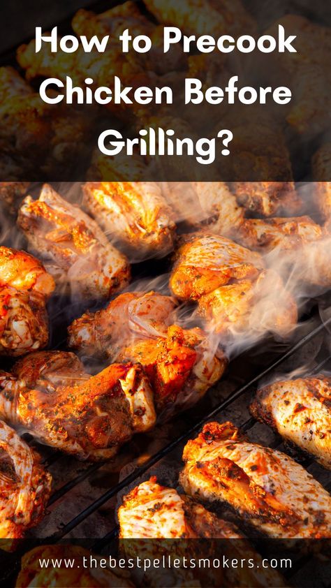 How to Precook Chicken Before Grilling? Cooked Chicken Recipes, Grilled Bbq Chicken, Pre Cooked Chicken, Cook Chicken, Grilling Tips, Bbq Chicken, Bbq Recipes, Cooking Meat, Grilled Chicken