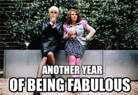 Patsy Ab Fab, Absolutely Fabulous Birthday, Absolutely Fabulous Quotes, Patsy And Edina, Fab Quotes, Fabulous Quotes, Joanna Lumley, Ab Fab, Happy Birthday Quotes Funny