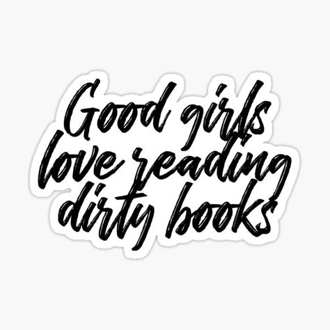 Dark Books, Good Girls, Book Wallpaper, Scrapbook Stickers Printable, Quotes For Book Lovers, Girls Love, Stickers For Sale, Reading Journal, Quote Stickers