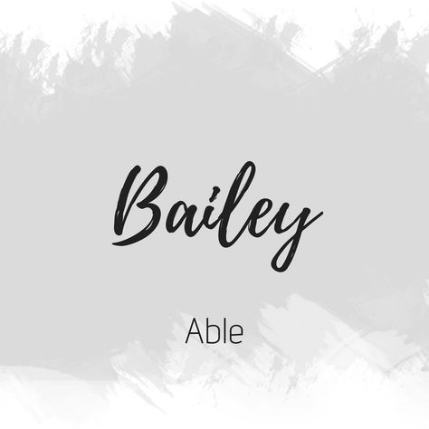 Bailey Bailey Name Meaning, Bailey Name Tattoo, Bailey Tattoo Name, Bailey Name, Name Drawings, Maternity Ideas, Beautiful Names, Aesthetic Names