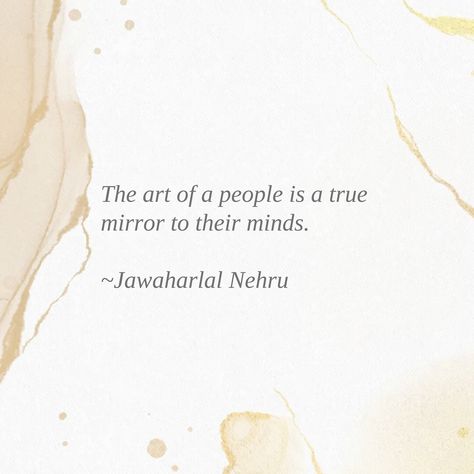 Wonder-filled Wednesday “The art of a people is a true mirror to their minds.” ~Jawaharlal Nehru  #jawaharlalnehru #panditnehru #quoted #quotesdaily #quotestoinspire #quoteoftheday #thegoodquote #wednesdaywisdom #wednesdaymotivation #wednesdayquotes #quotesandsayings #quotesdaily Nehru Quotes, Jawaharlal Nehru Quotes, True Mirror, Jawaharlal Nehru, Wednesday Quotes, Wednesday Motivation, Wednesday Wisdom, Quotable Quotes, Written By