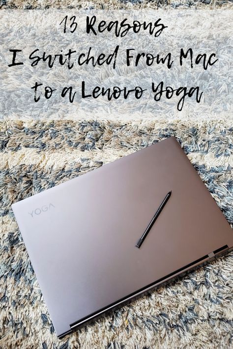 13 Reasons I Switched From Mac to a Lenovo Yoga Lenovo Yoga 7i, Lenovo Laptop Aesthetic, Yoga Laptop, Back To My Roots, Yoga Books, Yoga Mom, My Roots, Lenovo Laptop, Lenovo Yoga