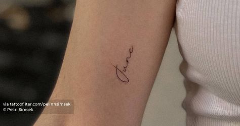 "June" lettering tattoo located on the inner arm. June Lettering, Word Names, Lettering Tattoo, Boy Tattoos, Name Tattoo, Little Tattoos, Handwriting Fonts, Handwritten Font, Tattoo Lettering