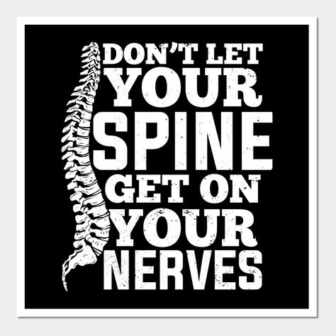 Chiropractic Design that reads: "Don't Let Your Spine Get On Your Nerves". That's just right for a Chiropractor who works at a Chiropractic Clinic. -- Choose from our vast selection of art prints and posters to match with your desired size to make the perfect print or poster. Pick your favorite: Movies, TV Shows, Art, and so much more! Available in mini, small, medium, large, and extra-large depending on the design. For men, women, and children. Perfect for decoration. Chiropractic Tattoo Ideas, Chiropractic Office Design Receptions, Chiropractic Graduation Party, Chiropractor Aesthetic, Chiropractor Office Design, Chiropractic Logo, Chiropractic Art, Chiropractor Gifts, Gym Pilates