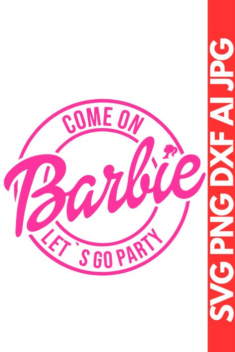 Barbie cut file,Barbie Logo,baby toys svg png,Barbie PNG,Barbie SVG,Barbie Girl SVG,Barbie clipart,Barbie lets go party,come on barbie,lets go party svg,barbie birthday Common Barbie Lets Go Party, Barbie Shirt Svg, Come On Barbie Lets Go Party Logo, Barbie Svg File Free, Come On Barbie Lets Go Party Svg, Come On Barbie Lets Go Party, Barbie Svg Free, Barbie Cricut, Barbie Clipart