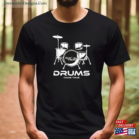 May All Your Drums Come True T-Shirt Funny Drummer Shirt Cool Drum Sweatshirt Unisex Check more at https://devianartdesigns.com/product/may-all-your-drums-come-true-t-shirt-funny-drummer-shirt-cool-drum-sweatshirt-unisex/ T Shirt Funny, Drums, Sweatshirts, Funny, T Shirt