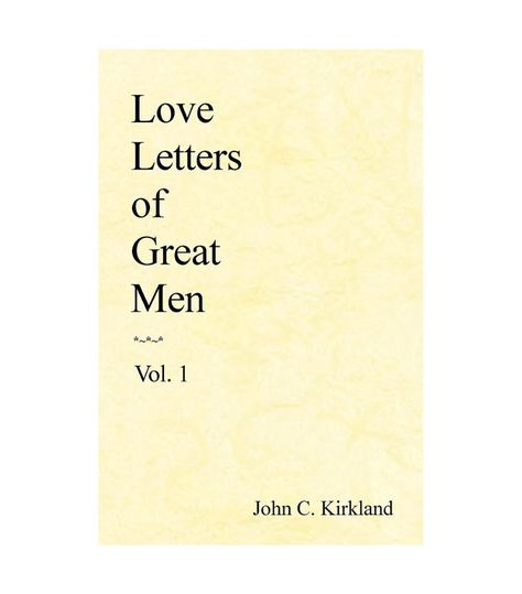 Love Letters From Books, Book Love Letters, Love Letters From Great Men, Love Letters Of Great Men Poems, Love Letters Of Great Men Book, Love Letters Of Great Men, Famous Love Letters History, Love Poem Books, Novel Suggestions