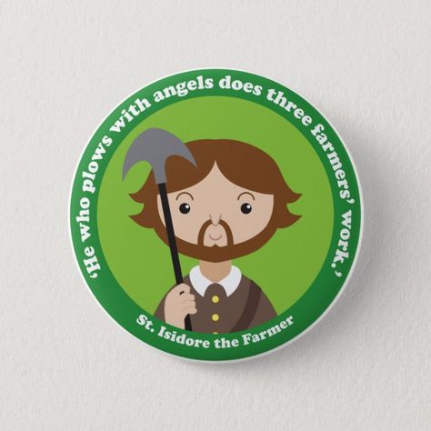 St. Isidore the Farmer Button - Farmer Gift Idea St Isidore The Farmer, Farmer Logo, Saint Quotes Catholic, Green Antique, Walleye Fishing, Saint Quotes, The Farmer, Gifts For Farmers, Religious Education