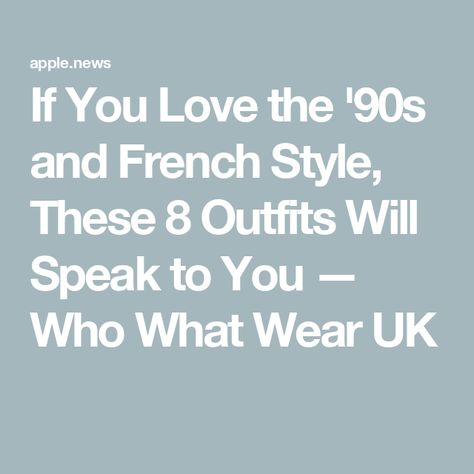 If You Love the '90s and French Style, These 8 Outfits Will Speak to You — Who What Wear UK French Style Outfits, Love The 90s, Runway Outfits, Fall Outfit Ideas, Best Of Both Worlds, French Women, Style Office, Party Shop, Airport Style