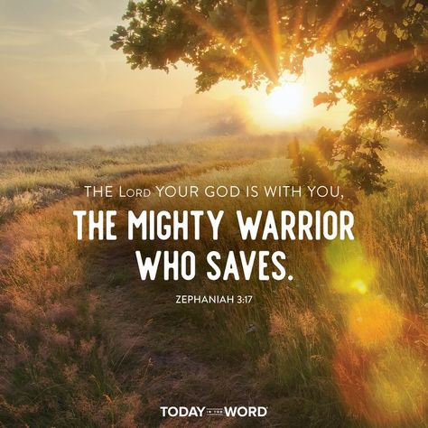 The LORD your God is with you, the Mighty Warrior who saves. - ZEPHANIAH 3:17. Today in the Word - a daily devotional Bible study🙏 #Christian #bibleverses #christianquotes #christianwallpaper Mighty Warrior, Devotional Bible, Sing To The Lord, Bible Devotions, A God, Bible Words, The Mighty, Daily Devotional, God Is