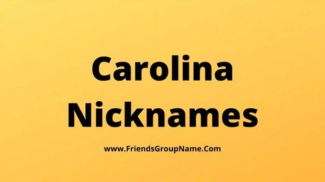 Carolina Nicknames: Hello friend, how are you all, the list of Carolina state Nicknames that I am trying to provide today will be very unique Carolina Nicknames and if you want to try to name it in a very good way by using it, then you can do it. Will be able to get a ... Read more The post 250+Carolina Nicknames【2022】Best, Funny & Good Carolina Names Ideas appeared first on Friends Group Name List for Friends, Family, Cousins, Cool and Funny. Friends Group Name, Group Name, Names Ideas, Friends Group, I Am Trying, Name List, Hello Friend, Name It, The List