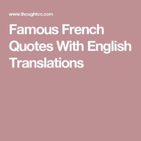 Famous French Quotes With English Translations French Quotes Translated, Foreign Quotes, Famous French Quotes, French Quotes About Life, Quotes In Different Languages, French Love Quotes, French Things, French Quote, Yearbook Quotes