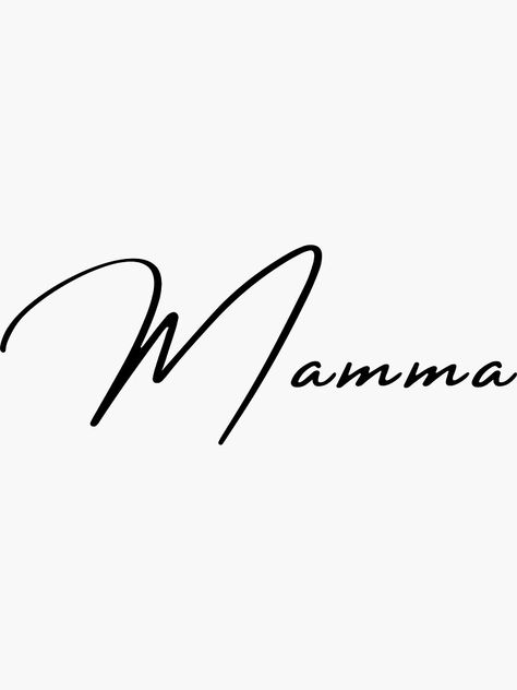 Mamma Tried Tattoo, Grandma Writing Tattoo, Mama Tattoo Words, Mamma Tattoo, Mama Tattoo Design, Mama In Cursive, Mama Tattoo, Mom Texts, Aunt Quotes