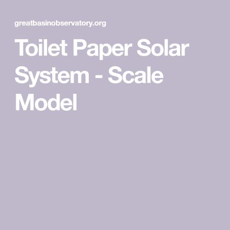 Toilet Paper Solar System - Scale Model Paper Solar System, Planets Images, The Distance Between Us, Computational Thinking, Space Telescope, Life Form, Our Solar System, Student Writing, What Is Life About