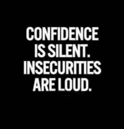 Quotes About Insecure People, Quotes About Insecure, Insecure People Quotes, Insecurities Are Loud, Confidence Is Silent, Insecure People, Quotes About Haters, Words Of Wisdom Quotes, Jealous Of You