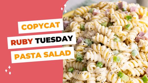 Ruby Tuesday Pasta Salad, Food Tutorials, Ruby Tuesday, Rotini Pasta, Pasta Salad Recipe, Green Peppers, Grilled Peaches, Pasta Salad Recipes, Perfect Side Dish