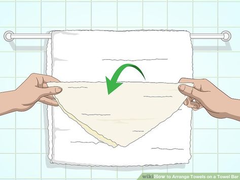 3 Ways to Arrange Towels on a Towel Bar - wikiHow How To Hang Decorative Towels Bathroom, Towel Decorating Ideas Display, How To Hang Bath Towels, Hanging Towels In Bathroom, How To Hang Towels In Bathroom, Towels On Towel Bar, Towel Bar Decor, How To Hang Bathroom Towels, How To Hang Towels