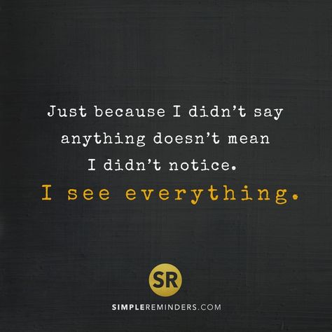 S I M P L E  R E M I N D E R S on Instagram: “Just because I didn't say anything doesn't mean I didn't notice. I see everything.⠀ ⠀ @BryantMcGill @GoMcGill @JenniYoungMcGill⠀…” I Don't Know Quotes, I See Everything, Weekday Quotes, Spring Crafts For Kids, Simple Reminders, Say Anything, I Don T Know, Just Because, Favorite Quotes