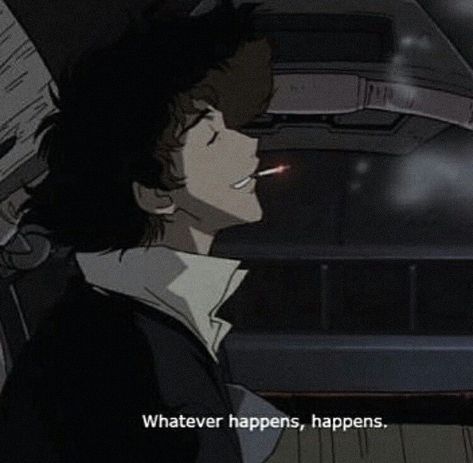 #anime #animequotes #quotes #aesthetic #life #japan -  #anime #animequotes #quotes #aesthetic #life #japan Anime Quotes Aesthetic, Anime Quotes About Life, Whatever Happens Happens, Spike Spiegel, Japanese Quotes, Anime Quotes Inspirational, Japan Aesthetic, Quotes Aesthetic, Old Anime