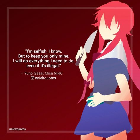 Follow for more anime quotes edits. Instagram Account: rachel_animequotes.edits #anime #animemotivation #animeislife #otaku #animeinspiration #animequotes #animeedits #animebreath #animeforlife #animeicons #rachelanimequotesedits Yuno Gasai Quotes, Anime Lines, Yuno Gasai, Im Selfish, Mirai Nikki, Anime Quotes, Instagram Accounts, Follow For More, Instagram Account