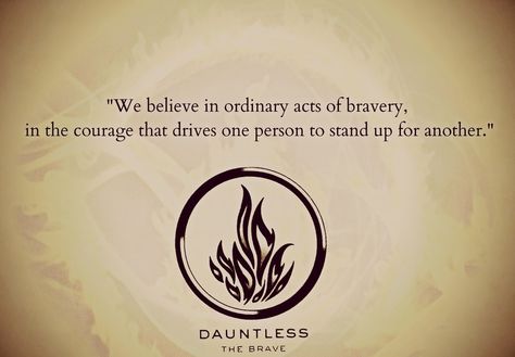 DAUNTLESS by FauxxAffliictiion on DeviantArt Dauntless Quotes, Personal Motto, Tris And Tobias, Aptitude Test, Divergent Quotes, That One Person, Divergent, Stand Up, Music Is Life