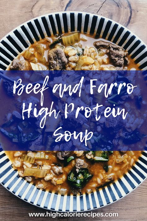 Beef and Farro High Protein Soup - High Calorie Recipes Farro Soup Recipes, Recipes With Farro, High Calorie Recipes, High Protein Soup, Protein Soup Recipes, Farro Soup, Protein Soup, Protein Soups, Eggplant Zucchini