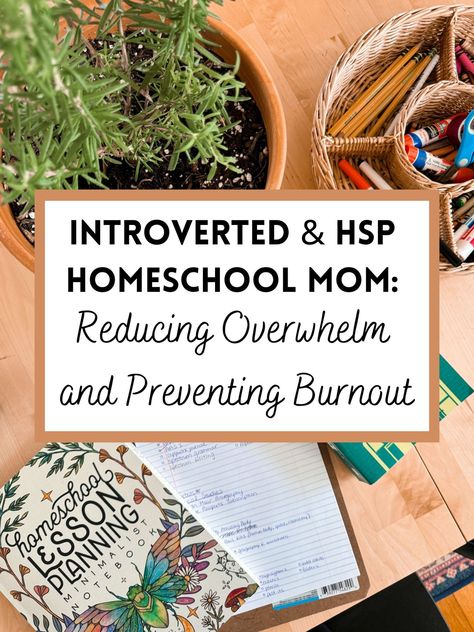 Introverted & HSP Homeschool Mom: Reducing Overwhelm and Preventing Burnout - The Friendly Fig Homeschool Hacks, Mom Burnout, Homeschool Preschool Activities, Homeschool Crafts, Sensitive Person, Highly Sensitive Person, Homeschool Learning, Early Reading, Smarty Pants