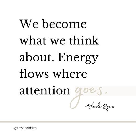 We become what we think about. Energy flows where attention goes.✨ Take control of your thoughts and manifest positive energy in your life. Focus your attention on your goals and watch them come to fruition.✨💖💕 Manifest Positive Energy, We Become What We Think, Rhonda Byrne, Energy Flow, Take Control, Positive Energy, Pay Attention, Inspirational Quotes, Energy