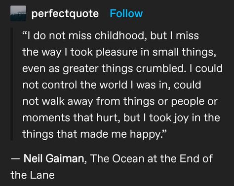 'the ocean at the end of the lane' by neil gaiman Ocean At The End Of The Lane Quote, Neil Gaiman Poems, The Ocean At The End Of The Lane Quotes, The Ocean At The End Of The Lane, Neil Gaiman Quotes, Journal Photos, Battery Acid, Chefs Kiss, Book Works