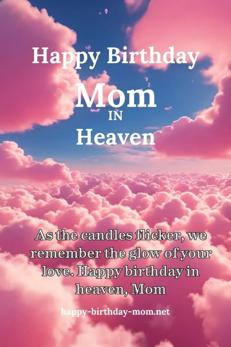 Happy Birthday To My Mom In Heaven, Happy Heavenly Birthday Mom Quotes, Heavenly Birthday Mum, Birthday Mom In Heaven, Heavenly Birthday Mom, Happy Heavenly Birthday Mom, Happy Birthday In Heaven Mom, Letters From Heaven, Missing Mom Quotes