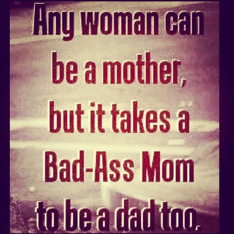 For mothers who play both roles!!!! Co-parenting, Deadbeat Dad, Single Mom Life, Mommy Quotes, Single Mum, Single Quotes, Single Mom Quotes, Dad Quotes, Christian Grey