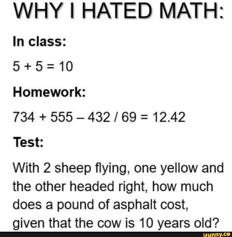 Found on iFunny Exam Wishes, Hate Math, I Hate Math, Math Posters, I Hate School, Math Jokes, School Jokes, Text Jokes, School Memes