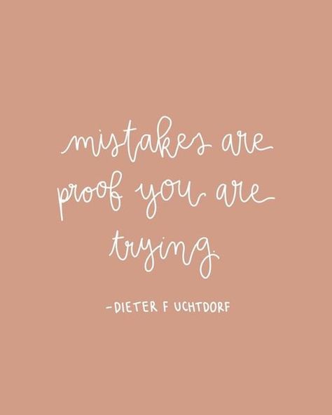 Mistakes Are Proof That You Are Trying, Lds Book Of Mormon Quotes, Mom Scriptures, Book Of Mormon Quotes, Uchtdorf Quotes, Faithful Quotes, Enlightening Quotes, Book Of Mormon Scriptures, Mormon Scriptures